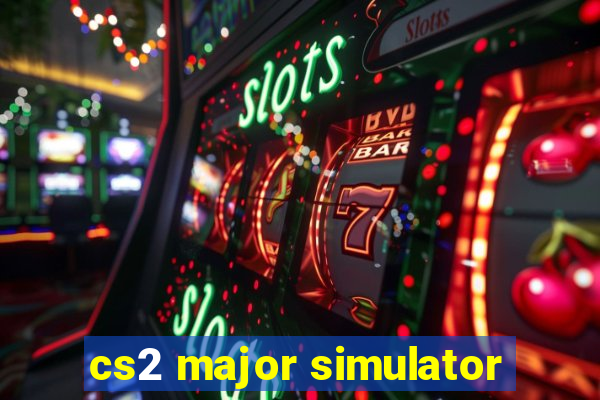 cs2 major simulator